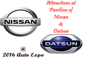 Indian Auto Expo 2016: Attractions at the Pavilion of Nissan and Datsun